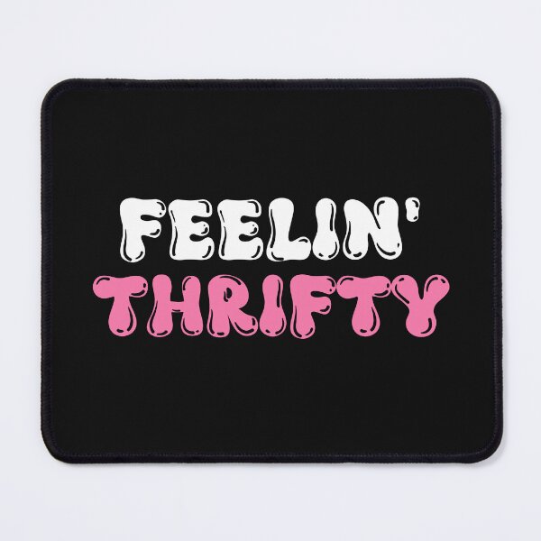 Item preview, Feelin Thrifty Funny Thrifter Sarcastic Thrifting designed and sold by SharpThreadZ.