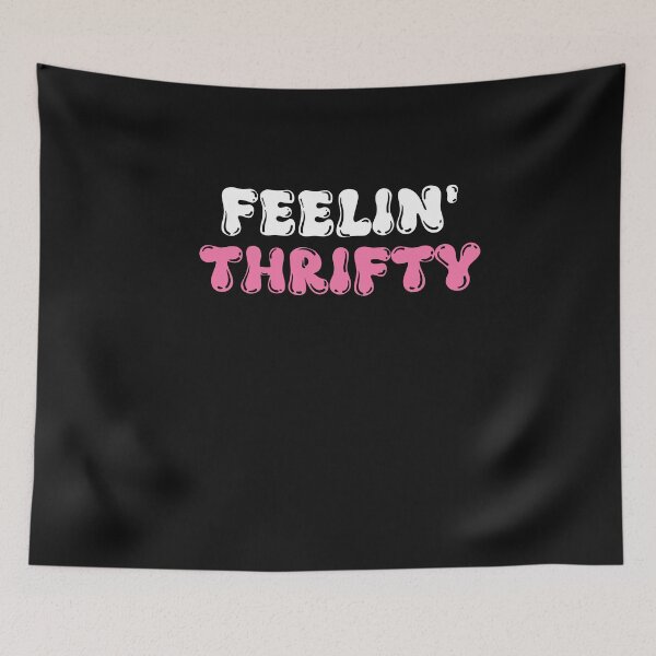 Item preview, Feelin Thrifty Funny Thrifter Sarcastic Thrifting designed and sold by SharpThreadZ.