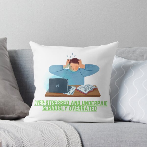 Item preview, Over-stressed and underpaid seriously overrated designed and sold by TLC4ever.