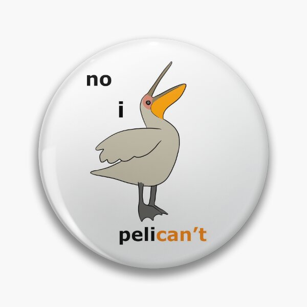 Item preview, No I Pelican’t designed and sold by Maybe-A-Robot.