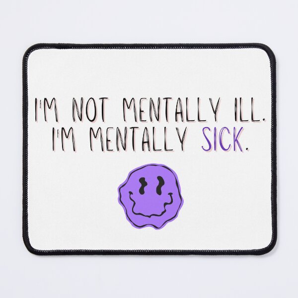 Item preview, I'm not mentally ill I'm mentally sick designed and sold by route22official.