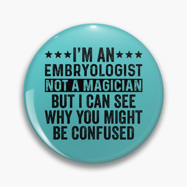 Item preview, I'm An Embryologist Not A Magician designed and sold by kamrankhan.