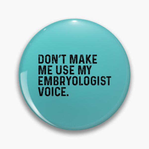 Item preview, Funny Make Me Use My Embryologist Voice Funny designed and sold by kamrankhan.