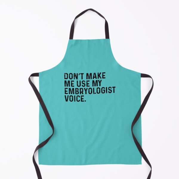 Item preview, Funny Make Me Use My Embryologist Voice Funny designed and sold by kamrankhan.