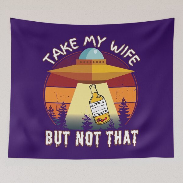 Item preview, TAKE MY WIFE NOT MY DRINK funny retro Alien UFO abduction designed and sold by LoveYaToo.