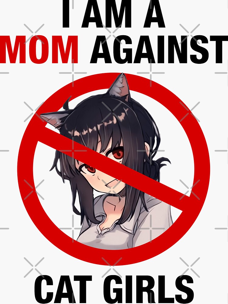 I Am a Mom Against Cat Girls Sticker for Sale by Designby Eve