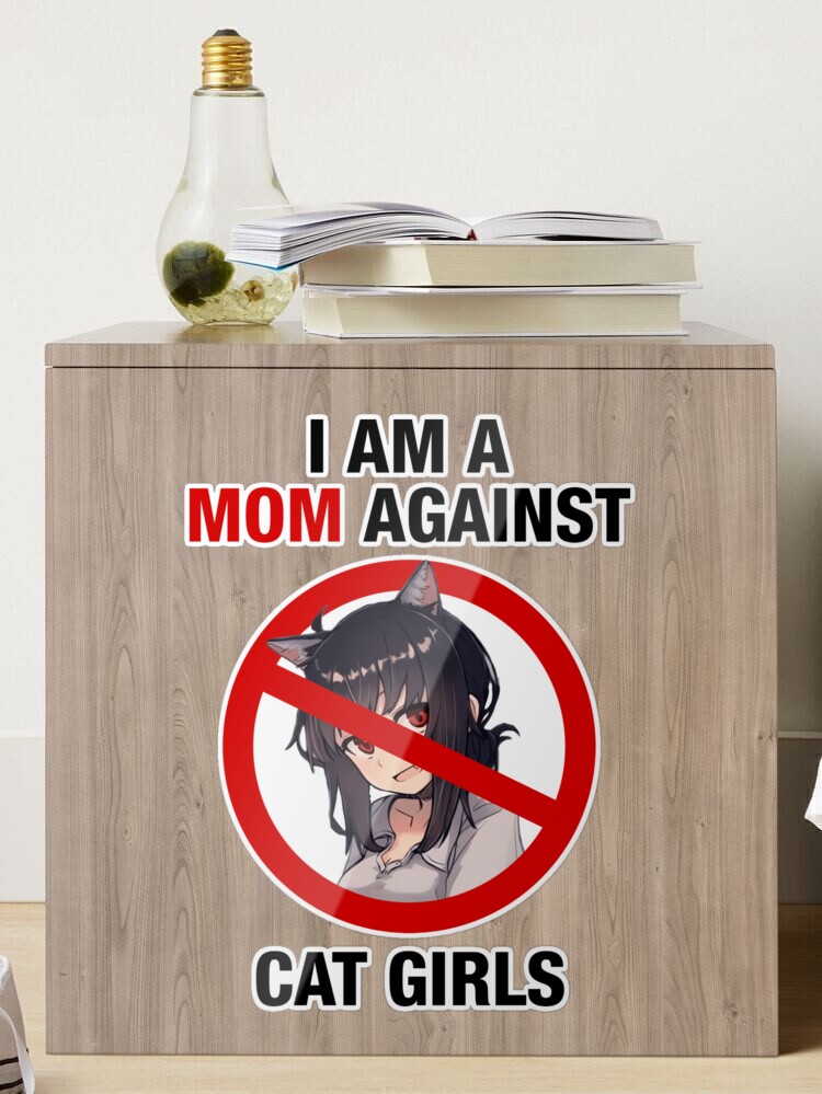 I Am a Mom Against Cat Girls Sticker for Sale by Designby Eve