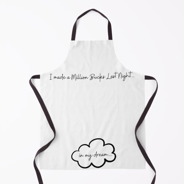 Item preview, I made a Million Bucks Last Night....in my Dream! designed and sold by mkzmerch.