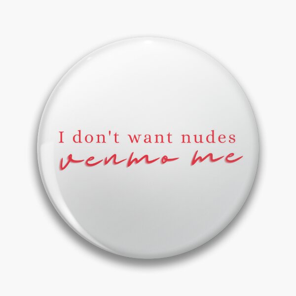 Item preview, I don't want nudes ♡  designed and sold by route22official.