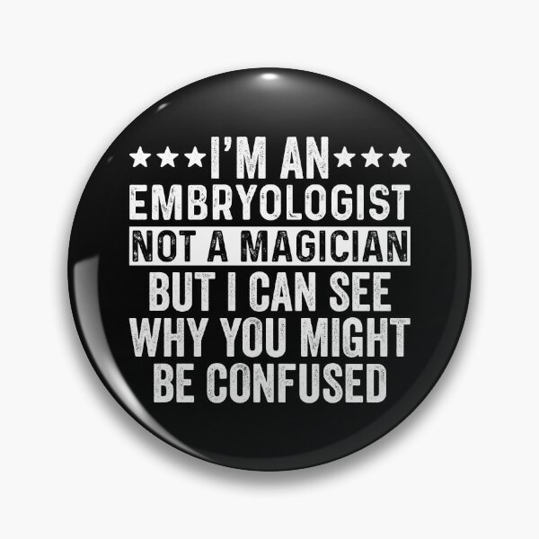 Item preview, Funny Embryologist Not A Magician designed and sold by kamrankhan.