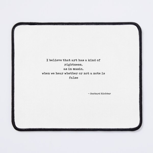 Item preview, I Believe That Art Has A Kind Of Rightness As In Music When We Hear Whether Or Not A Note Is False Q	 designed and sold by yyjcorkcsb43.