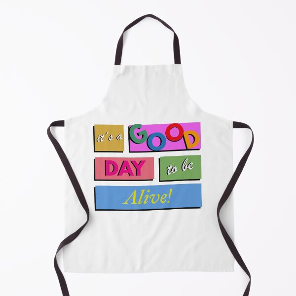 Item preview, It's a good day to be alive designed and sold by JenniceHn.