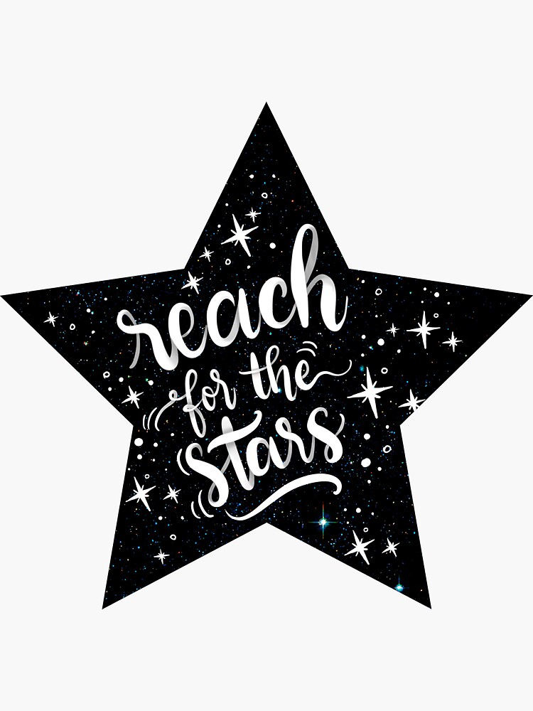 Reach for the stars! Poster calligraphic design by mirunasfia
