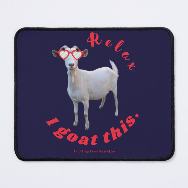 Item preview, Relax I GOAT this | Cute Goats | Funny Goats | Goat Puns designed and sold by PistolRidgeFarm.