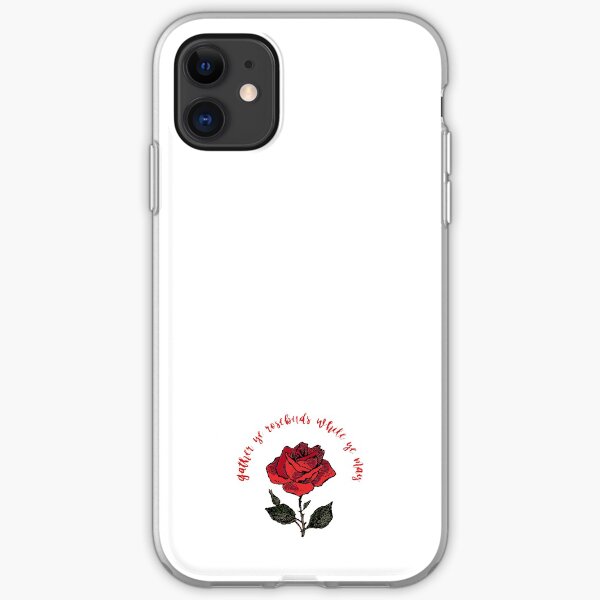 Gather Ye Rosebuds iPhone Soft Case