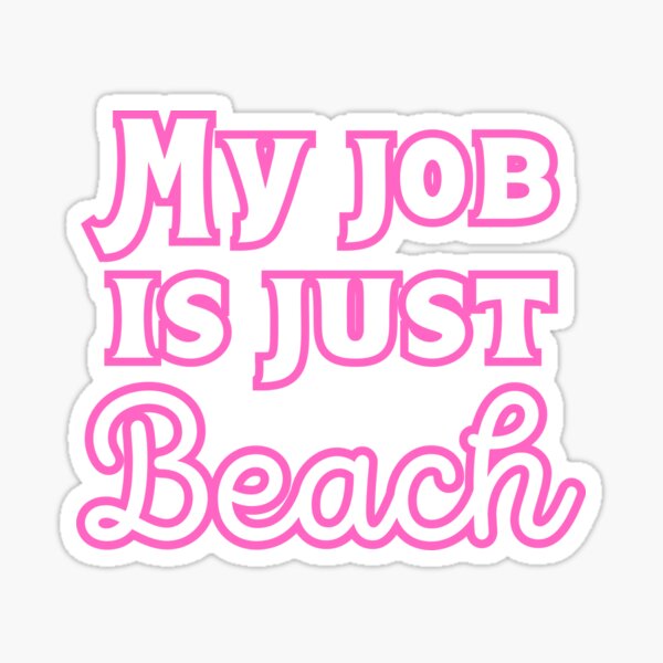 Item preview, My job is just beach designed and sold by FatBirdie.