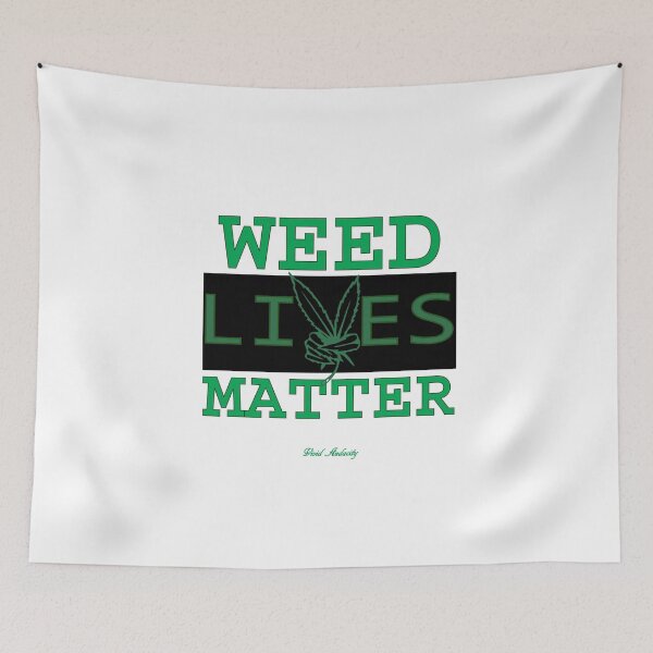 Item preview, WEED LIVES MATTER designed and sold by VividAudacity.