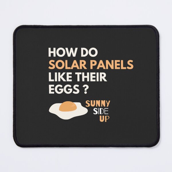 Item preview, How Do Solar Panels Like Their Eggs? Sunny-Side Up - Solar Panel Puns designed and sold by WeStarDust.