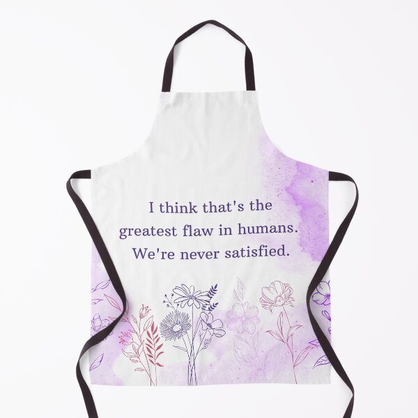 Item preview, I think that's the greatest flaw in humans.We're never satisfied. designed and sold by PeacockThrone25.
