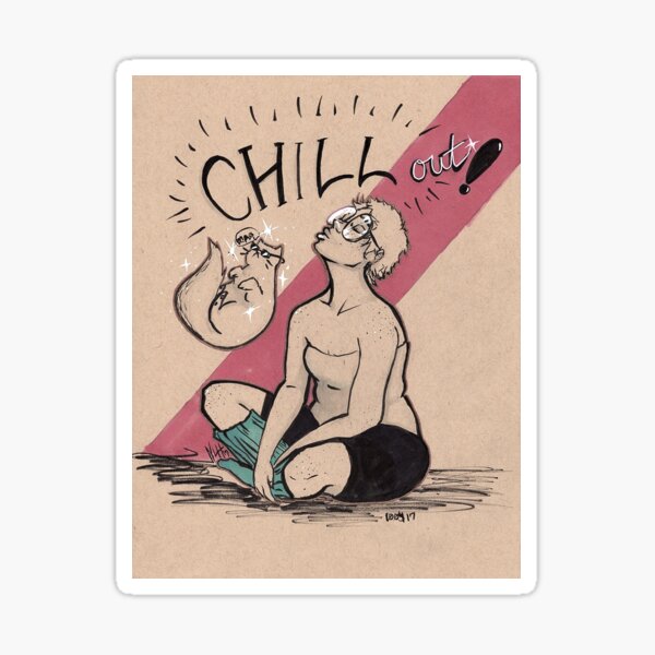 Chill Out! Sticker