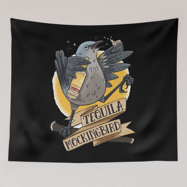Item preview, TEQUILA MOCKINGBIRD designed and sold by AllanHettinger.