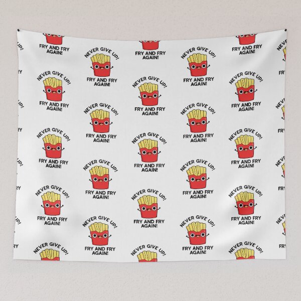Item preview, Never Give Up Fry And Fry Again Positive Fries Puns  designed and sold by punnybone.