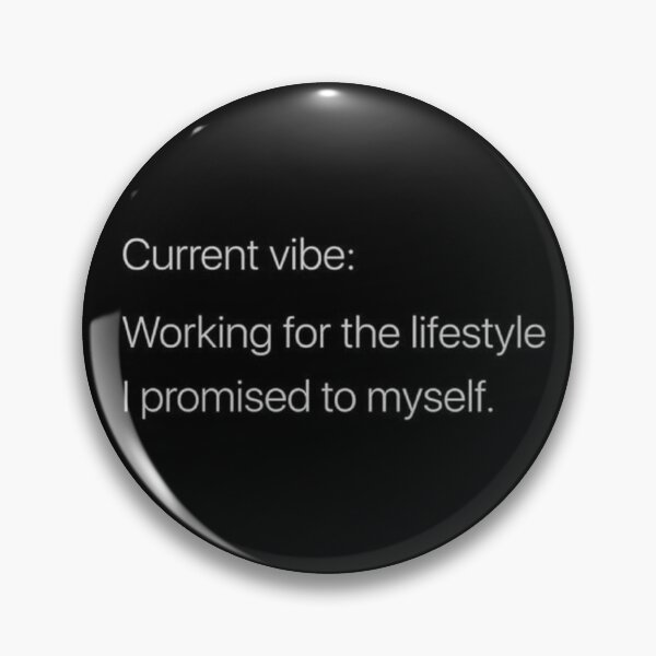Item preview, Current vibe: Working for the lifestyle, I promised to Myself designed and sold by Creativezana.