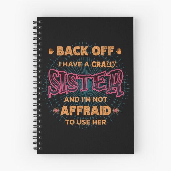 Item preview, Back Off I Have A Crazy Sister and I'm Not Afraid To Use Her designed and sold by Hugo Bloke.