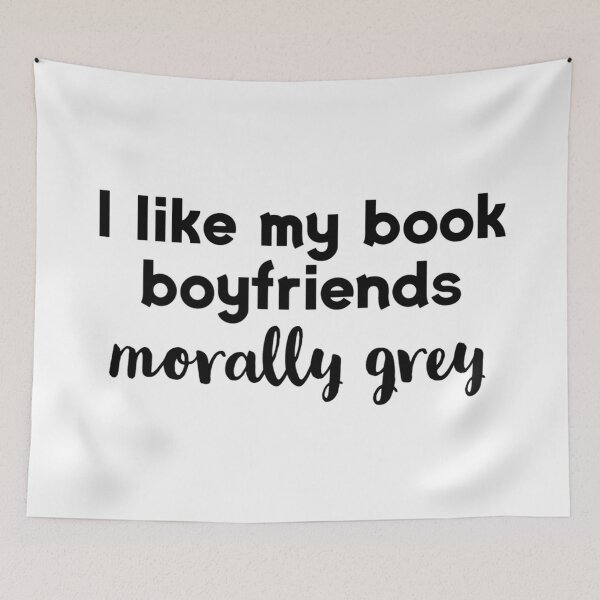 Item preview, I Like My Book Boyfriends Morally Grey designed and sold by darsh30.