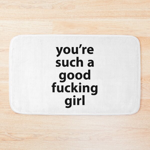 Item preview, You're Such A Good Fucking Girl designed and sold by darsh30.