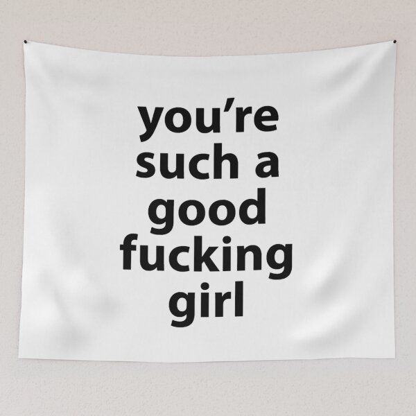 Item preview, You're Such A Good Fucking Girl designed and sold by darsh30.
