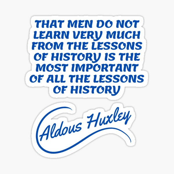 Item preview, Aldous Huxley Quotes - History Lessons inspiration quotes designed and sold by Writer Quotes.