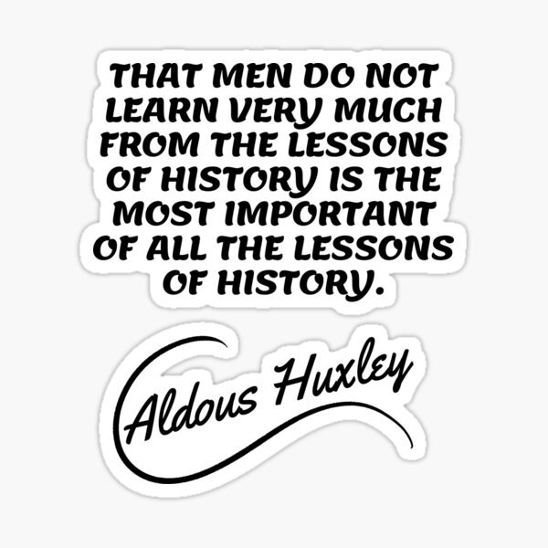 Item preview, Aldous Huxley Quotes - History Lessons inspiration quotes 2 designed and sold by Writer Quotes.