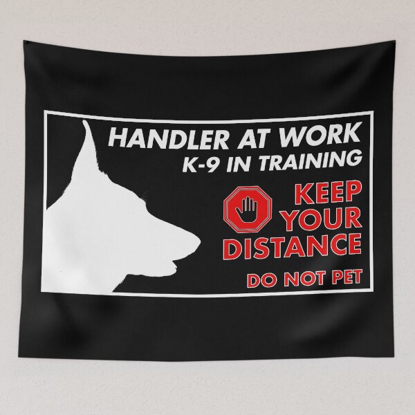 Item preview, K-9 Handler - Keep Your Distance - Dog in Training (for dark backdrops) designed and sold by William A. McCarthy.