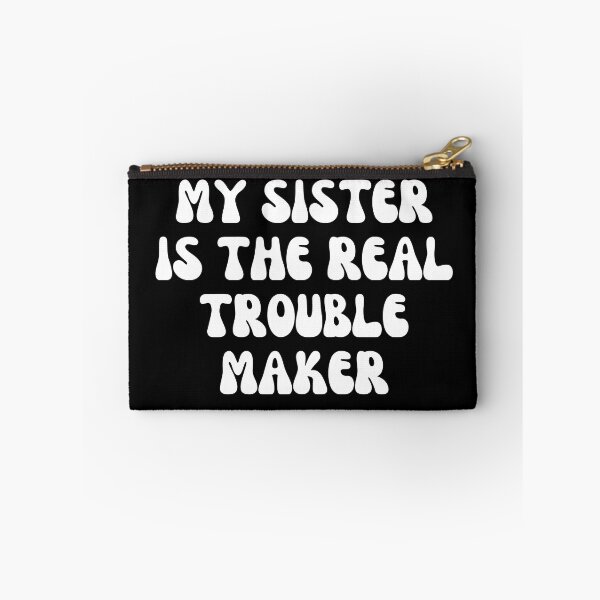 Item preview, My Sister Is The Real Trouble Maker designed and sold by manandi1.