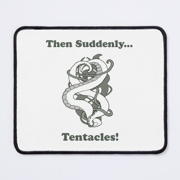 Item preview, Then Suddenly...Tentacles!    	 designed and sold by npiouabjhr31.