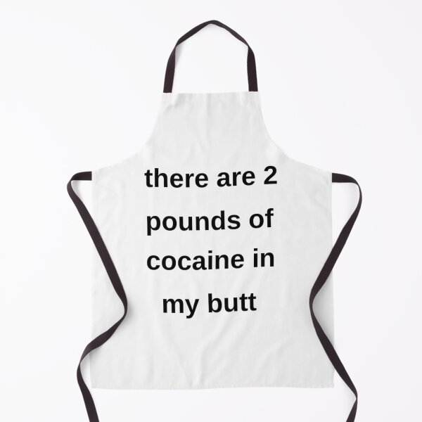 Item preview, there are 2 pounds of cocaine in my butt Classic designed and sold by npiouabjhr31.