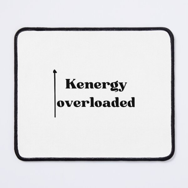 Item preview, kenergy overloaded designed and sold by WoodwardGary.