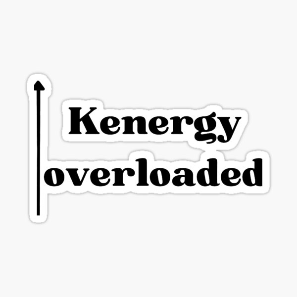 Item preview, kenergy overloaded designed and sold by WoodwardGary.
