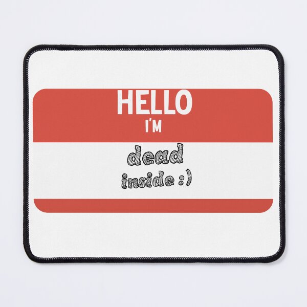 Item preview, Hello I'm dead inside :)  designed and sold by  OKINTA.