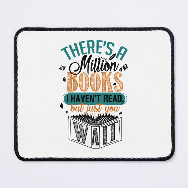Item preview, There's A Million Books I Haven't Read... designed and sold by npiouabjhr31.
