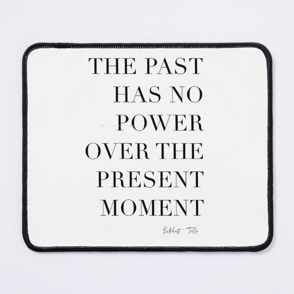 Item preview, The past has no power over the present moment by Eckhart Tolle designed and sold by nders-enLatta.