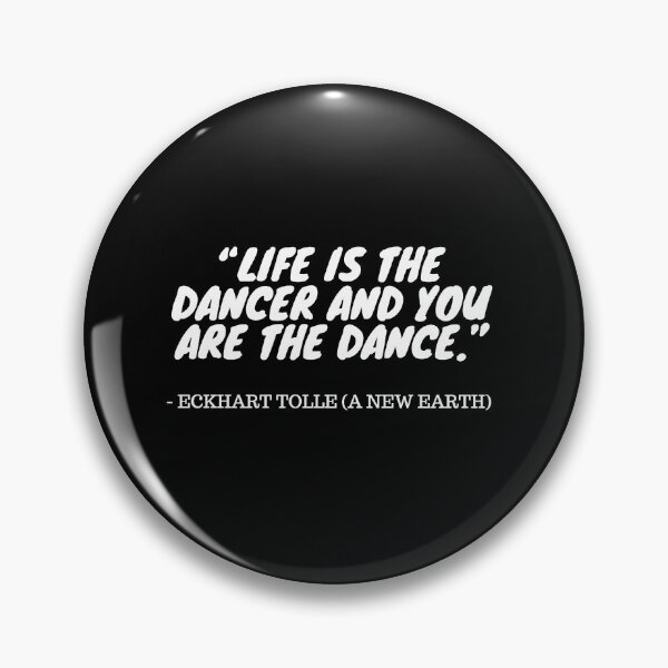Item preview, Eckhart Tolle Quote - Life is the Dancer and You are the Dance designed and sold by nders-enLatta.