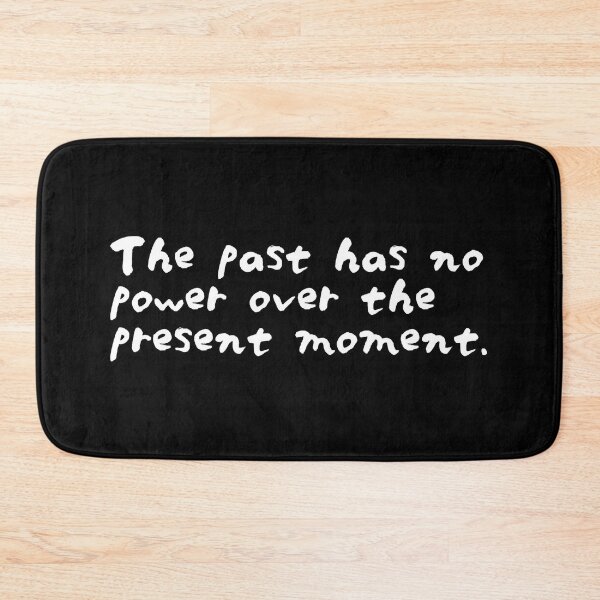 Item preview, Eckhart Tolle The past has no power over the present moment designed and sold by nders-enLatta.