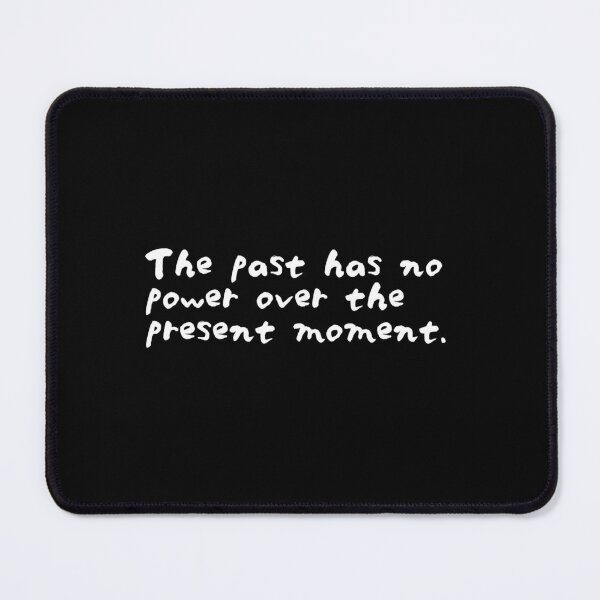 Item preview, Eckhart Tolle The past has no power over the present moment designed and sold by nders-enLatta.