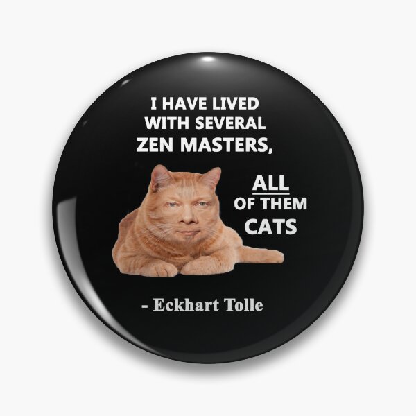 Item preview, Eckhart Tolle Zen Master Cat quote - “I have lived with several zen masters, all of them cats” designed and sold by nders-enLatta.