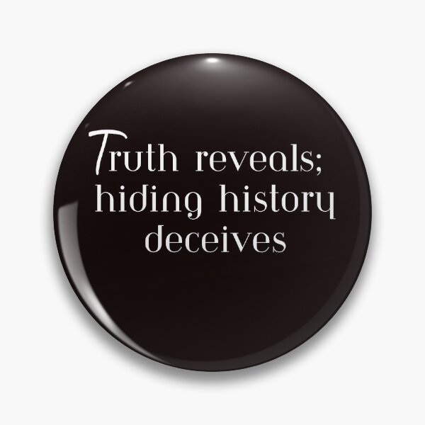 Item preview, Truth reveals; hiding history deceives, T-Shirt designed and sold by MeatLuvers.