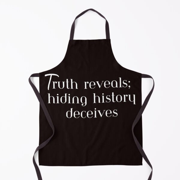Item preview, Truth reveals; hiding history deceives, T-Shirt designed and sold by MeatLuvers.