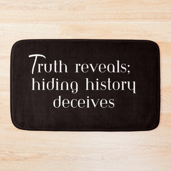 Item preview, Truth reveals; hiding history deceives, T-Shirt designed and sold by MeatLuvers.