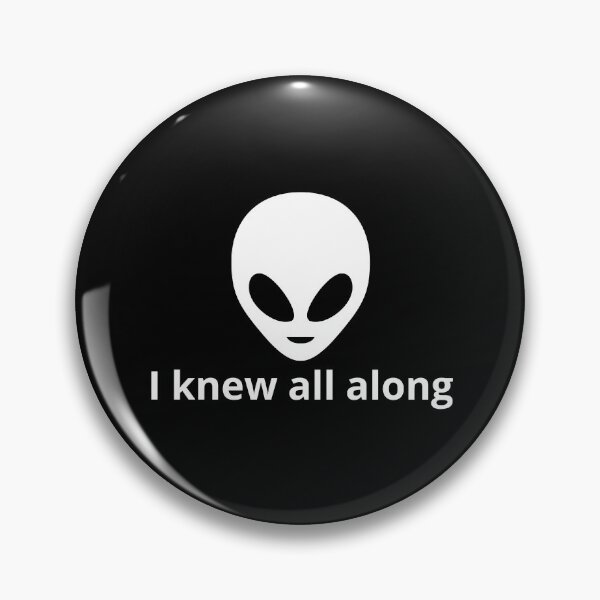 Item preview, I knew all along, ufo designed and sold by NiceSign.